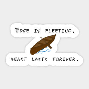 Edge is Fleeting Sticker